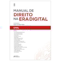 MANUAL DE DIREITO NA ERA DIGITAL: CIVIL - 1ª ED - 2023
