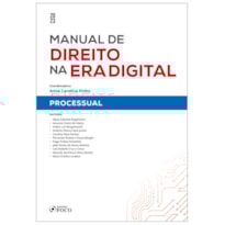 MANUAL DE DIREITO NA ERA DIGITAL : PROCESSUAL - 1ª ED - 2023