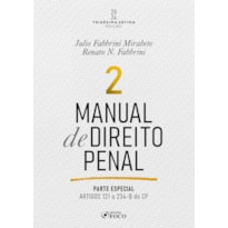 MANUAL DE DIREITO PENAL - PARTE ESPECIAL - ARTS. 121º A 234 DO CP - 37ª ED - 2024 - VOLUME 2