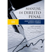 MANUAL DE DIREITO PENAL: PARTE ESPECIAL - ARTS. 235 A 361 DO CP - VOL. 3