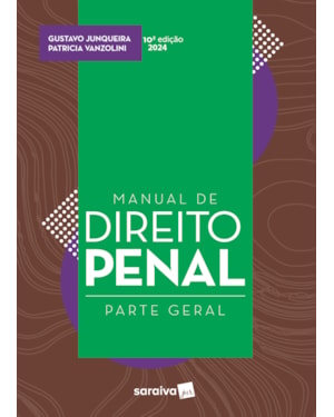 MANUAL DE DIREITO PENAL: PARTE GERAL - 10ª EDIÇÃO 2024