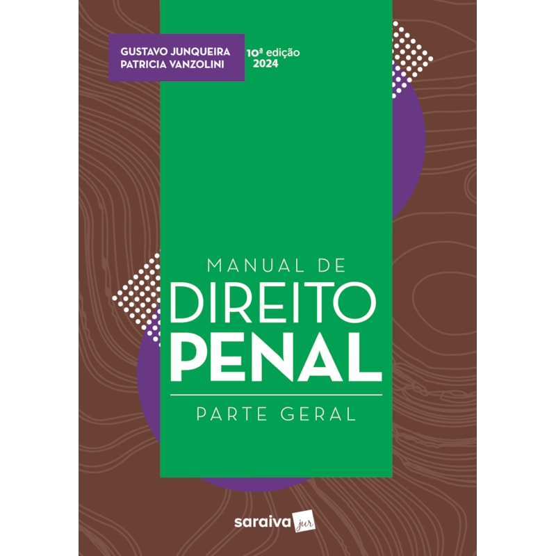 MANUAL DE DIREITO PENAL: PARTE GERAL - 10ª EDIÇÃO 2024