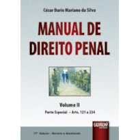 MANUAL DE DIREITO PENAL - VOLUME II - PARTE ESPECIAL - ARTS. 121 A 234