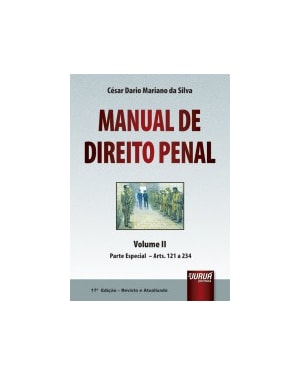 MANUAL DE DIREITO PENAL - VOLUME II - PARTE ESPECIAL - ARTS. 121 A 234