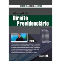 MANUAL DE DIREITO PREVIDENCIÁRIO - 1ª EDIÇÃO 2024