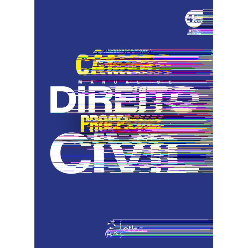MANUAL DE DIREITO PROCESSUAL CIVIL - 4ª EDIÇÃO 2025