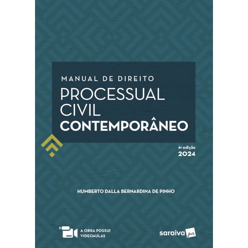MANUAL DE DIREITO PROCESSUAL CIVIL CONTEMPORÂNEO - 6ª EDIÇÃO 2024