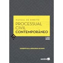MANUAL DE DIREITO PROCESSUAL CIVIL CONTEMPORÂNEO - 7ª EDIÇÃO 2025
