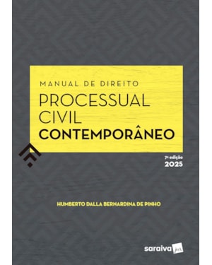 MANUAL DE DIREITO PROCESSUAL CIVIL CONTEMPORÂNEO - 7ª EDIÇÃO 2025