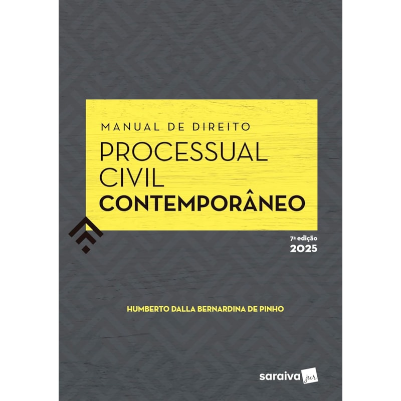MANUAL DE DIREITO PROCESSUAL CIVIL CONTEMPORÂNEO - 7ª EDIÇÃO 2025