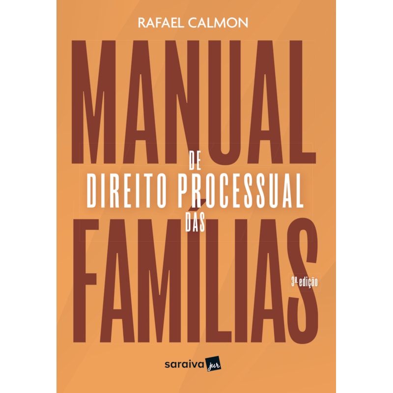 MANUAL DE DIREITO PROCESSUAL DAS FAMÍLIAS - 3ª EDIÇÃO - 2023