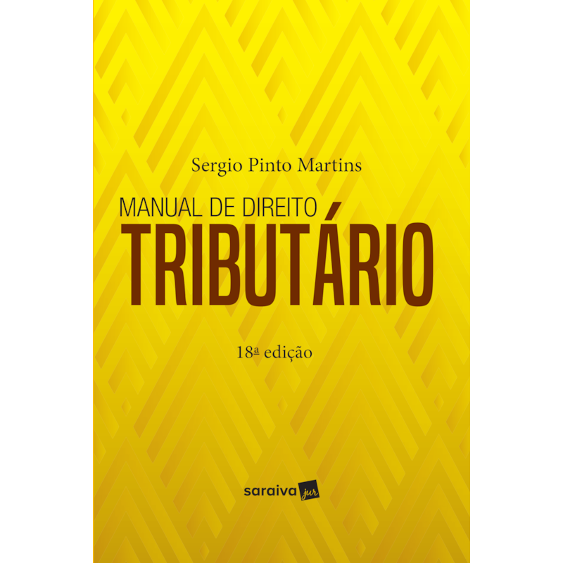 MANUAL DE DIREITO TRIBUTÁRIO - 18ª EDIÇÃO 2019