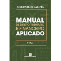 MANUAL DE DIREITO TRIBUTÁRIO E FINANCEIRO APLICADO