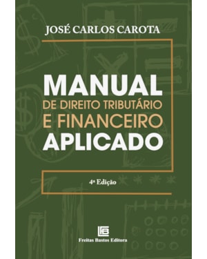 MANUAL DE DIREITO TRIBUTÁRIO E FINANCEIRO APLICADO