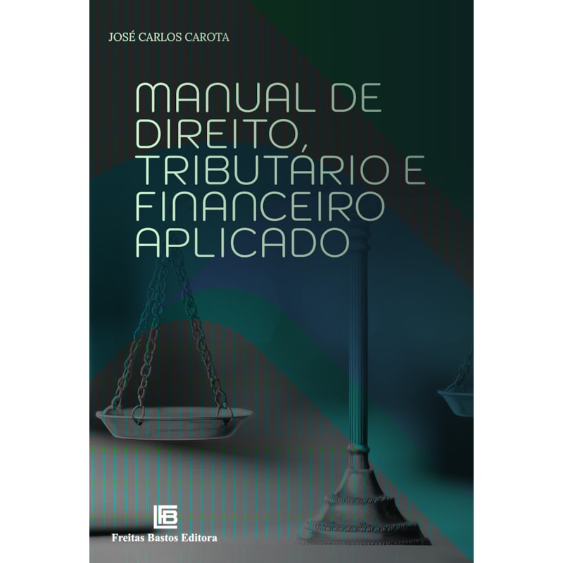 MANUAL DE DIREITO TRIBUTÁRIO E FINANCEIRO APLICADO 5 ED