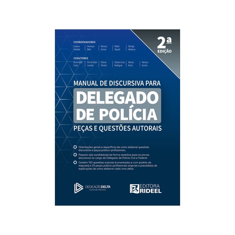 MANUAL DE DISCURSIVA PARA DELEGADO DE POLÍCIA - PEÇAS E QUESTÕES AUTORAIS