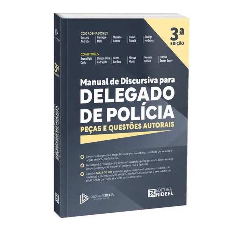 MANUAL DE DISCURSIVA PARA DELEGADO DE POLÍCIA - PEÇAS E QUESTÕES AUTORAIS - DEDICAÇÃO DELTA