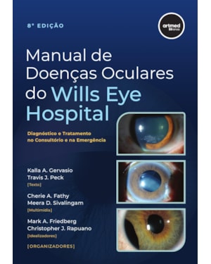 MANUAL DE DOENÇAS OCULARES DO WILLS EYE HOSPITAL: DIAGNÓSTICO E TRATAMENTO NO CONSULTÓRIO E NA EMERGÊNCIA