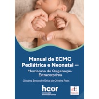 MANUAL DE ECMO PEDIÁTRICA E NEONATAL: MEMBRANA DE OXIGENAÇÃO EXTRACORPÓREA