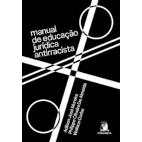 MANUAL DE EDUCAÇÃO JURÍDICA ANTIRRACISTA (VOLUME 1)