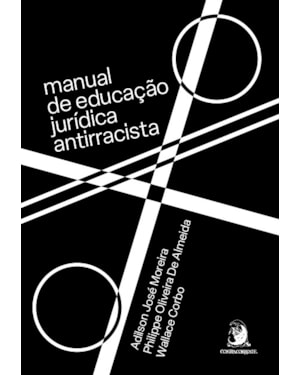 MANUAL DE EDUCAÇÃO JURÍDICA ANTIRRACISTA (VOLUME 1)