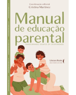 Manual de educação parental: transformando desafios em oportunidades