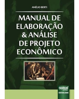 MANUAL DE ELABORAÇÃO E ANÁLISE DE PROJETO ECONÔMICO