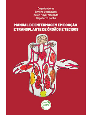 MANUAL DE ENFERMAGEM EM DOAÇÃO E TRANSPLANTE DE ÓRGÃOS E TECIDOS