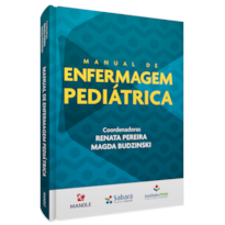 MANUAL DE ENFERMAGEM PEDIÁTRICA MANUAL DE ENFERMAGEM PEDIÁTRICA
