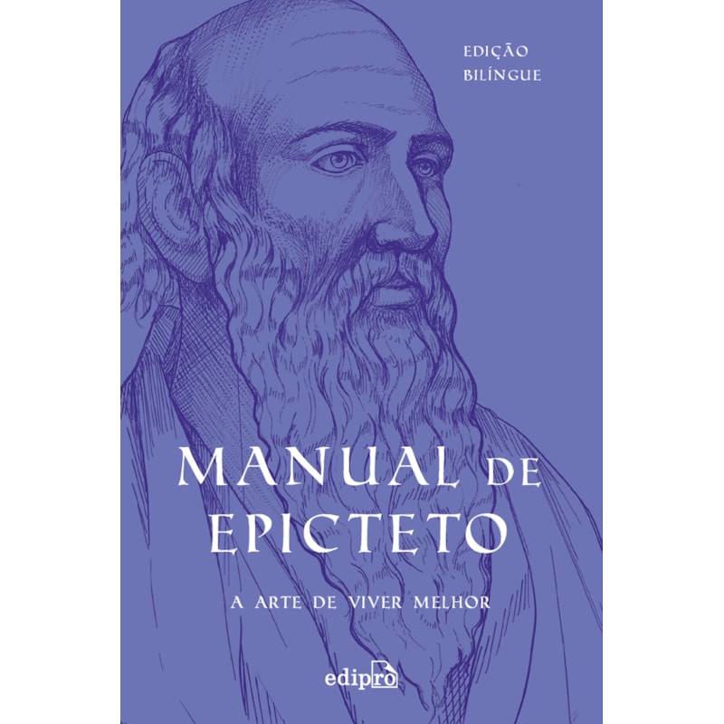 MANUAL DE EPICTETO: A ARTE DE VIVER: EDIÇÃO BILÍNGUE COM POSTAL + MARCADOR ( COLEÇÃO GRANDES MESTRES DO ESTOICISMO)