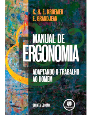 MANUAL DE ERGONOMIA: ADAPTANDO O TRABALHO AO HOMEM