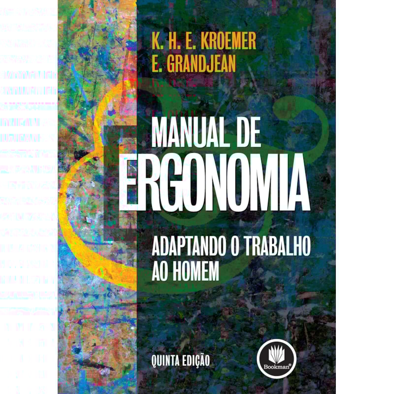 MANUAL DE ERGONOMIA: ADAPTANDO O TRABALHO AO HOMEM
