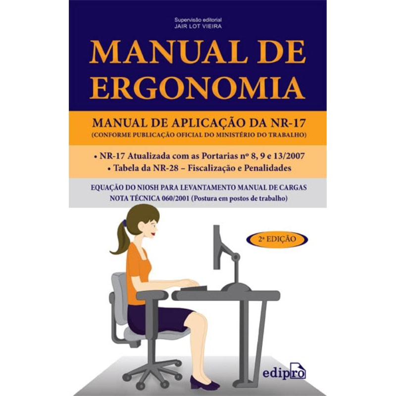 MANUAL DE ERGONOMIA: MANUAL DE APLICAÇÃO DA NR-17