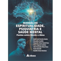 Manual de Espiritualidade, Psiquiatria e Saúde Mental Pontes entre Mente e Alma