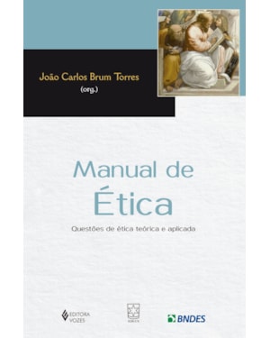 MANUAL DE ÉTICA - QUESTÕES DE ÉTICA TEÓRICA E APLICADA