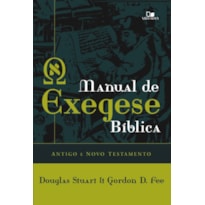 Manual de exegese bíblica: antigo e novo testamentos