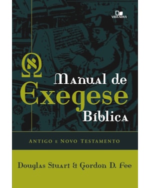 Manual de exegese bíblica: antigo e novo testamentos