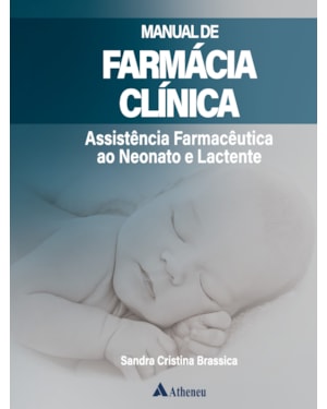 Manual de farmácia clínica: assistência farmacêutica ao neonato e lactente