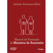 MANUAL DE FORMAÇÃO DE MINISTROS DA EUCARISTIA