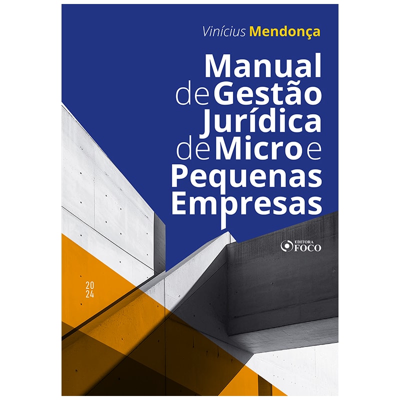 MANUAL DE GESTÃO JURÍDICA DE MICRO E PEQUENAS EMPRESAS - 1ª ED - 2024
