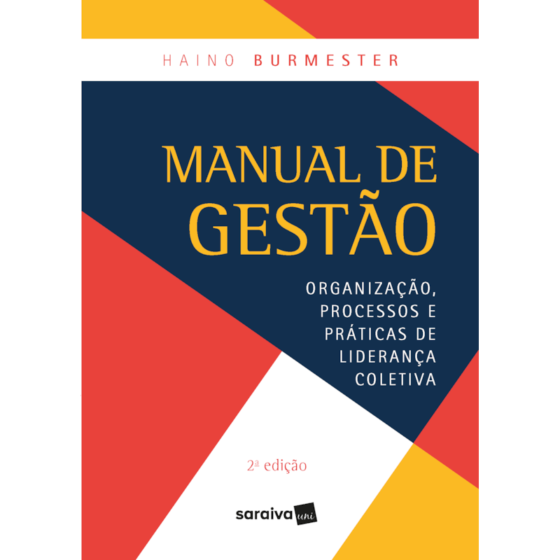 MANUAL DE GESTÃO: ORGANIZAÇÃO, PROCESSOS E PRÁTICAS DE LIDERANÇA COLETIVA