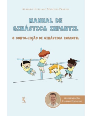 MANUAL DE GINÁSTICA INFANTIL: O CONTO-LIÇÃO DE GINÁSTICA INFANTIL