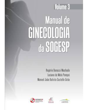 MANUAL DE GINECOLOGIA DA SOGESP: VOLUME 3