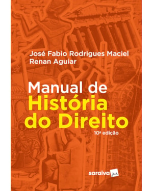 MANUAL DE HISTÓRIA DO DIREITO - 10ª EDIÇÃO 2022