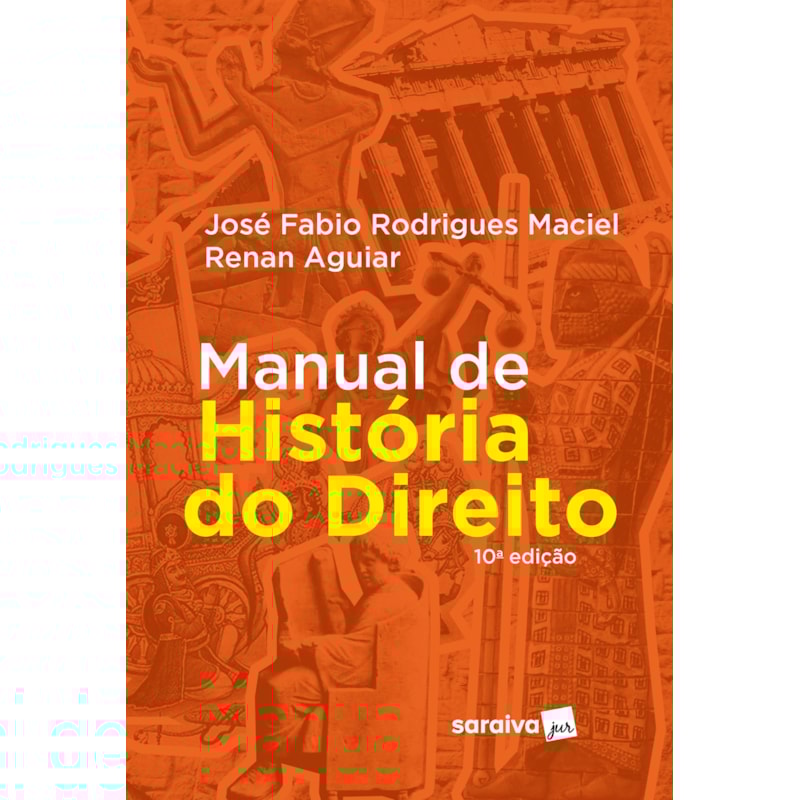 MANUAL DE HISTÓRIA DO DIREITO - 10ª EDIÇÃO 2022