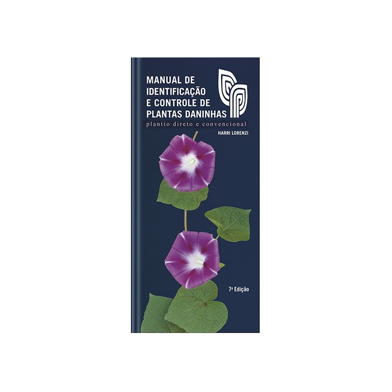 MANUAL DE IDENTIFICAÇÃO E CONTROLE DE PLANTAS DANINHAS