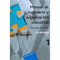 Manual de ingeniería y organización industrial. 3 vols.