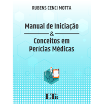 MANUAL DE INICIAÇÃO & CONCEITOS EM PERICIAS MÉDICAS