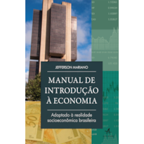 Manual de introdução à economia: adaptado à realidade socioeconômica brasileira