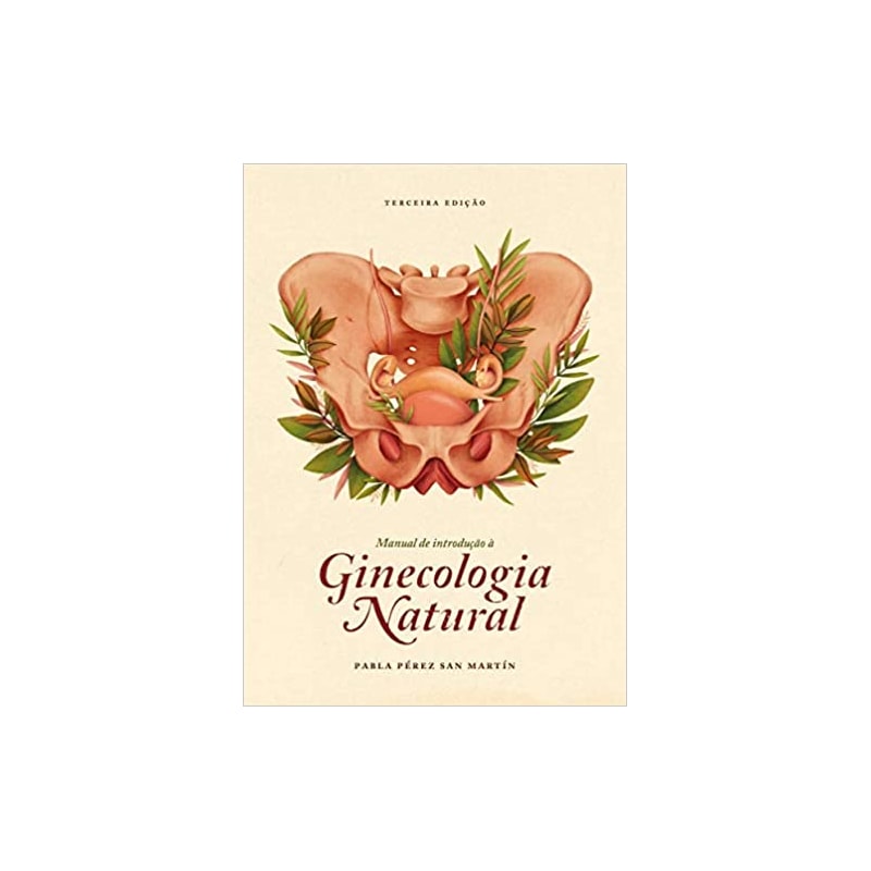 MANUAL DE INTRODUÇÃO À GINECOLOGIA NATURAL